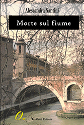 Alessandra Santini - Morte sul fiume